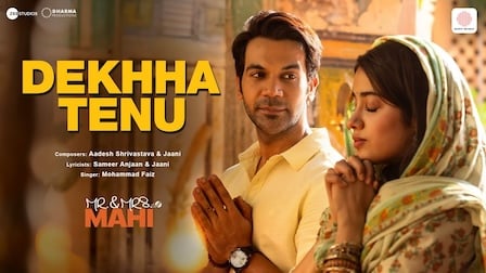Dekha Tenu Lyrics – Mr. & Mrs. Mahi | Mohammad Faiz
