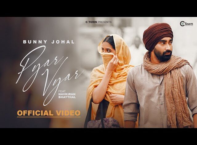 PYAR VYAR LYRICS - Bunny Johal | From Pyar Vyar